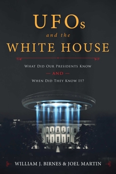 Hardcover UFOs and the White House: What Did Our Presidents Know and When Did They Know It? Book