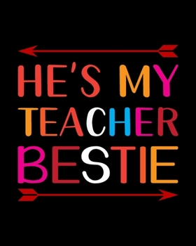 Paperback He's My Teacher Bestie: Teacher Appreciation Notebook Or Journal Book