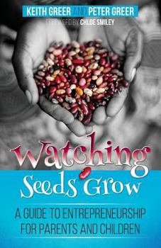 Paperback Watching Seeds Grow: a guide to entrepreneurship for parents and children Book