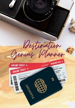 Paperback Destination Genius Planner: This Beautiful 99 Page Planner Will Help Organize Before and During Your Vacations Book