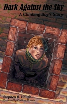 Paperback Dark Against the Sky: A Climbing Boy's Story Book