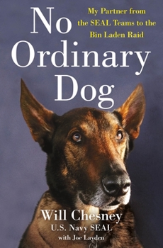 Hardcover No Ordinary Dog: My Partner from the Seal Teams to the Bin Laden Raid Book
