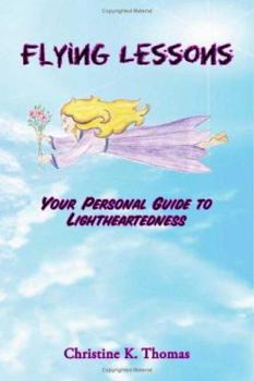 Paperback Flying Lessons: Your Personal Guide To Lightheartedness Book