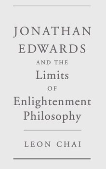 Hardcover Jonathan Edwards and the Limits of Enlightenment Philosophy Book