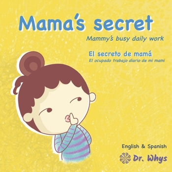 Paperback Mama's secret: Mammy's busy daily work [English & Spanish] Book