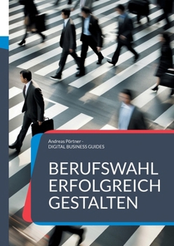 Paperback Berufswahl erfolgreich gestalten: Dein Weg zu einem erfüllte Berufsleben [German] Book