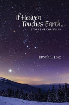 If Heaven Touches Earth: Stories of Christmas
