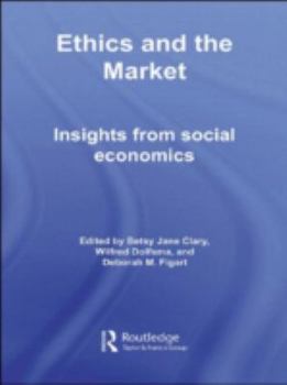 Hardcover Ethics and the Market: Insights from Social Economics Book