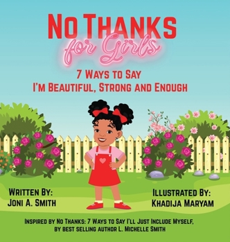 Hardcover No Thanks for Girls: 7 Ways to Say I'm Beautiful, Strong and Enough Book