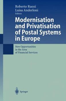 Paperback Modernisation and Privatisation of Postal Systems in Europe: New Opportunities in the Area of Financial Services Book