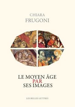 Paperback Le Moyen Age Par Ses Images [French] Book