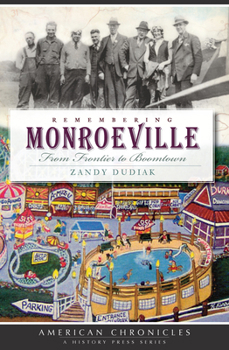 Paperback Remembering Monroeville: From Frontier to Boomtown Book