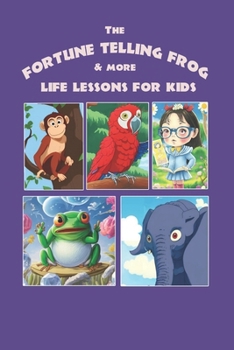 Paperback The Fortune Telling Frog: and more Life Lessons for Kids. Book