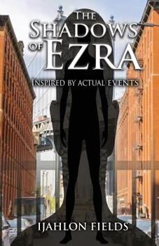 Paperback The Shadows of Ezra: Inspired by Actual Events Book