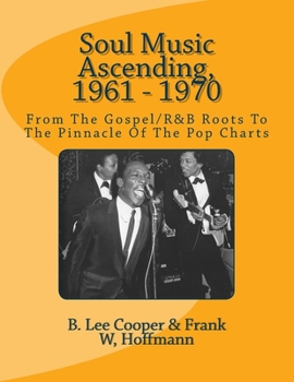 Paperback Soul Music Ascending, 1961 - 1970: From The Gospel/R&B Roots To The Pinnacle Of The Pop Charts Book