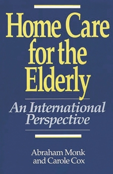 Hardcover Home Care for the Elderly: An International Perspective Book