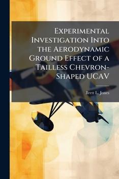 Paperback Experimental Investigation Into the Aerodynamic Ground Effect of a Tailless Chevron-Shaped Ucav Book
