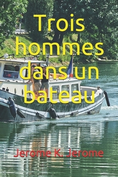 Paperback Trois hommes dans un bateau [French] Book