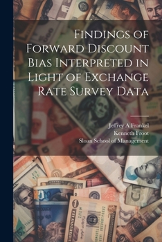 Paperback Findings of Forward Discount Bias Interpreted in Light of Exchange Rate Survey Data Book
