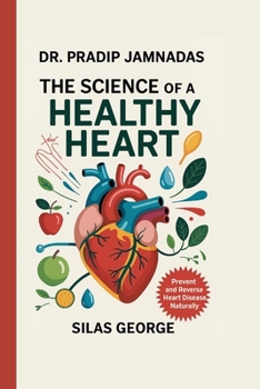 Paperback Dr. Pradip Jamnadas: The Science of a Healthy Heart Book