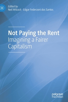 Hardcover Not Paying the Rent: Imagining a Fairer Capitalism Book