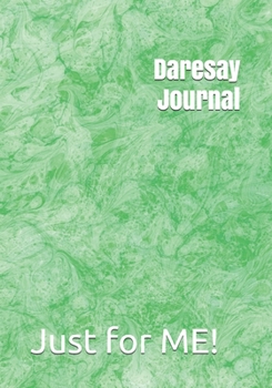 Paperback Daresay Journal: Just for ME! Book