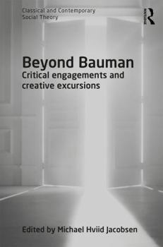 Hardcover Beyond Bauman: Critical engagements and creative excursions Book