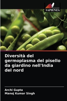 Paperback Diversità del germoplasma del pisello da giardino nell'India del nord [Italian] Book