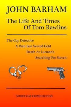 Paperback The Life And Times Of Tom Rawlins Book