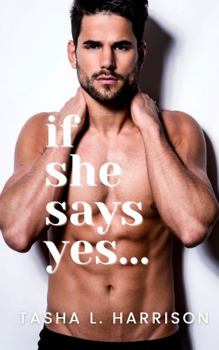 If She Says Yes (Say Yes Duet, #1) - Book  of the Say Yes Duet