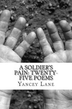 Paperback A Soldier's Pain: Twenty-Five Poems Book
