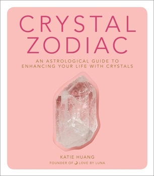 Hardcover Crystal Zodiac: An Astrological Guide to Enhancing Your Life with Crystals Book