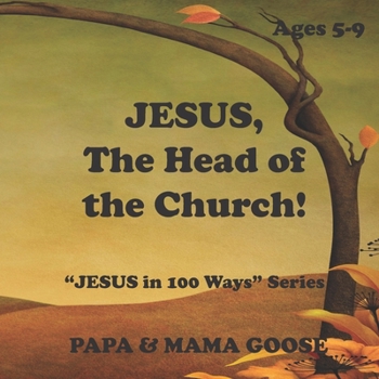 Paperback JESUS, The Head of the Church!: "JESUS in 100 Ways" Series Book