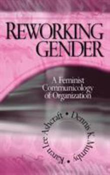 Hardcover Reworking Gender: A Feminist Communicology of Organization Book