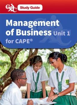 Paperback Management of Business Cape Unit 1 CXC Study Guide: A Caribbean Examinations Council: A Caribbean Examinations Council Book