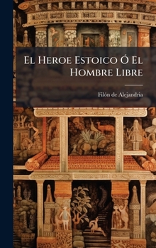 Hardcover El Heroe Estoico Ã" El Hombre Libre [Spanish] Book
