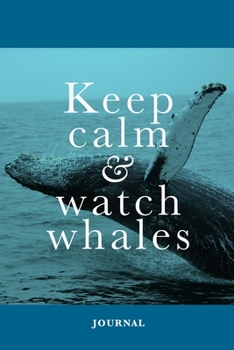 Paperback Keep Calm And Watch Whales Journal: Blank College Ruled Composition Notebook Book