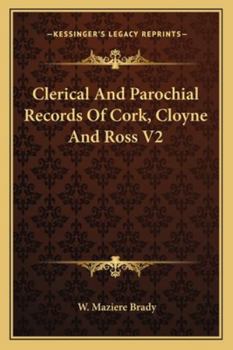 Paperback Clerical And Parochial Records Of Cork, Cloyne And Ross V2 Book