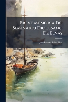 Paperback Breve Memoria Do Seminario Diocesano De Elvas [Portuguese] Book