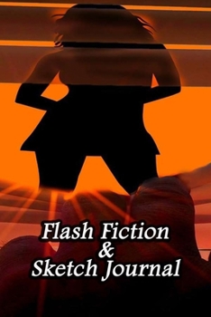 Paperback Flash Fiction & Sketch Journal: Write & Create Story Workbook with Flash Fiction and Sketch Page Book For Creative Writing and Drawing for Writers - E Book