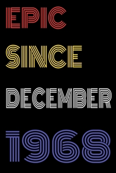 Paperback Epic Since December 1968 Notebook Birthday Gift For Women/Men/Boss/Coworkers/Colleagues/Students/Friends.: Lined Notebook / Journal Gift, 120 Pages, 6 Book