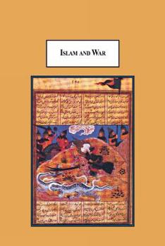 Paperback Islam and War: The Disparity Between the Technological-Normative Evolution of Modern War and the Doctrine of Jihad Book