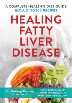 Paperback Healing Fatty Liver Disease: A Complete Health & Diet Guide, Including 100 Recipes Book