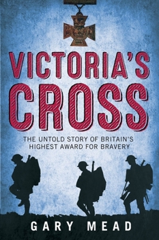 Paperback Victoria's Cross: The Untold Story of Britain's Highest Award for Bravery Book