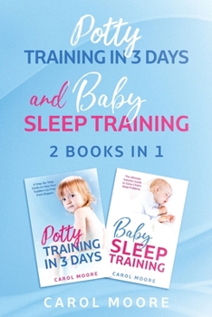 Paperback Sleep and Potty Training: The Ultimate Guide to Help You Get Through the Night and Get Rid of the Diaper Book