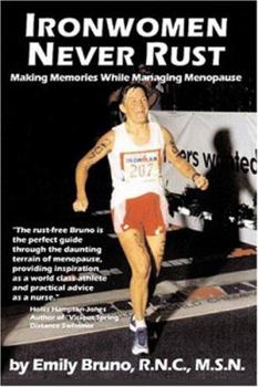 Paperback Ironwomen Never Rust: Making Memories While Managing Menopause Book