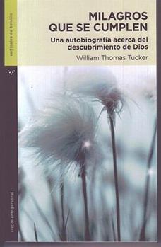 Paperback Milagros Que Se Cumplen: Una Autobiografia Acerca Del Descubrimiento De Dios (Verticales De Bolsillo) (Spanish Edition) [Spanish] Book