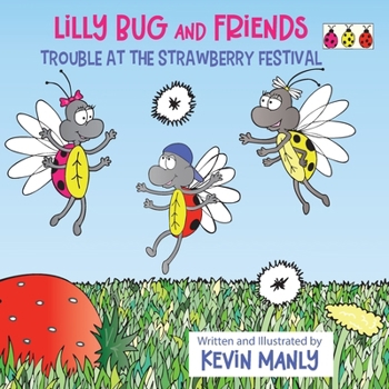 Paperback Lilly Bug and Friends: Trouble at the Strawberry Festival Book
