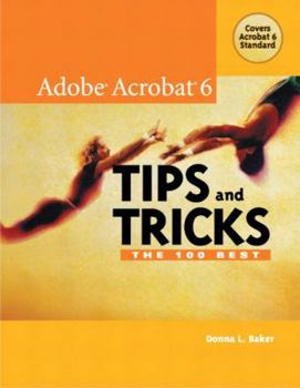 Paperback Adobe Acrobat 6 Tips and Tricks: The 100 Best Book