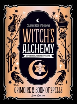 Hardcover Coloring Book of Shadows: Southern Hemisphere Witch's Alchemy Book